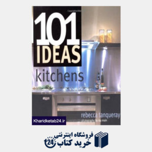 کتاب 101 Ideas Kitchens