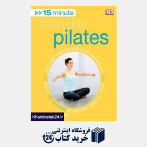 کتاب 15 Minute Everyday Pilates (Book and DVD)