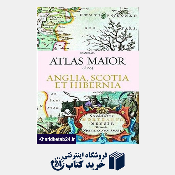 کتاب Atlas Maior of 1665: Scotia & Hibernia (Volumes 1 2)