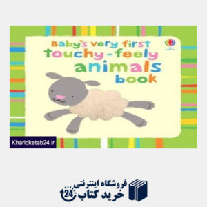 کتاب Baby's Very First Touchy feely Animals Book