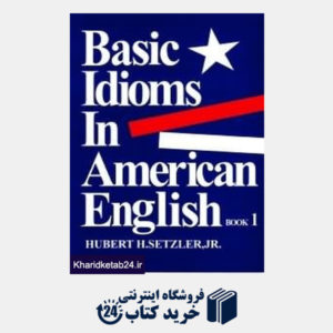 کتاب Basic Idioms In American English book 1