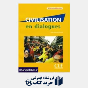 کتاب Civilisation en Dialogues Niveau Debutant CD