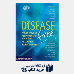 کتاب DISEASE FREE- PROVEN WAYS TO H ELP PREVENT MORE  THAN 75 COMMON HEALTH PROBLEMS