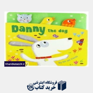 کتاب Danny The Dog My Felt Pet Friends