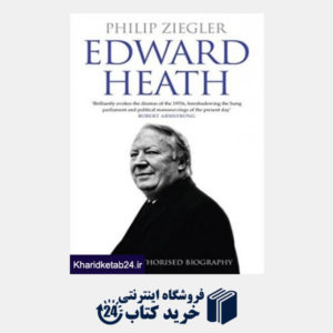 کتاب Edward Heath: The Authorised Biography