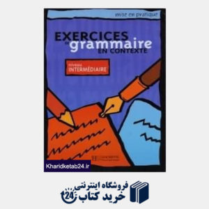کتاب Exercices de Grammaire en Contexte Nivean Intermediaire