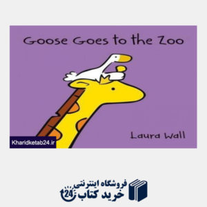 کتاب Goose Goes to the Zoo