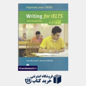 کتاب Improve Your Skills Writing for IELTS With Answer Key 4.5 - 6.0