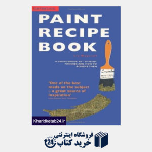 کتاب Paint Recipe Book:  A Sourcebook of 150 Paint  Finishes and How to  Achieve Them (Country Living)