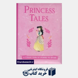 کتاب Princess Tales A Collection of Syories to Share