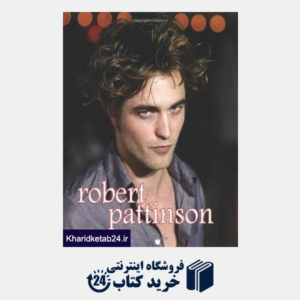 کتاب Robert Pattinson - We Love  You Robert: An Unauthorised 2011 Annual