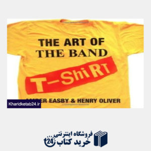 کتاب The Art of the Band T-shirt
