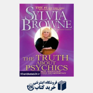 کتاب The Truth About Psychics:  What's Real What's Not  and How to Tell the Difference