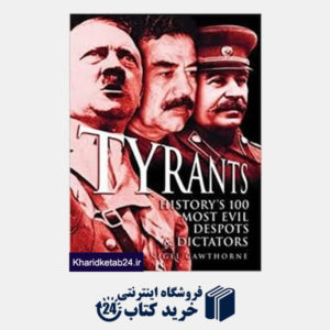 کتاب Tyrants History s 100 Most Evil Despots & Dictators