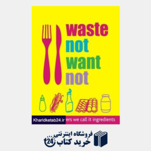 کتاب Waste Not Want Not
