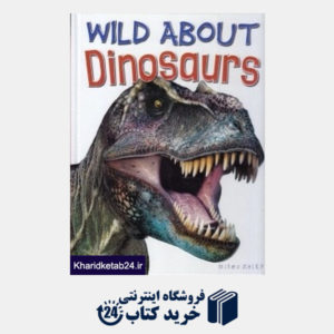 کتاب Wild About Dinosaurs