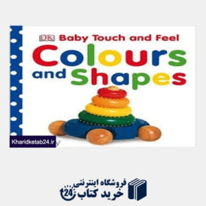 کتاب Baby Touch and Feel Colour and Shapes