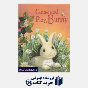 کتاب Come and Play Bunny