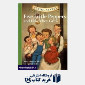 کتاب Five Little Peppers And How They Grew