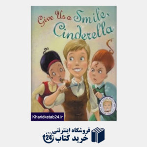 کتاب Give Us A Smile Cinderella