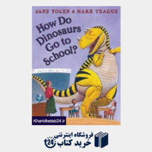کتاب How Do Dinosaurs Go to School