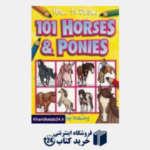 کتاب How to Draw 101 Horses & Ponies