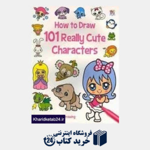 کتاب How to Draw 101 Really Cute Characters