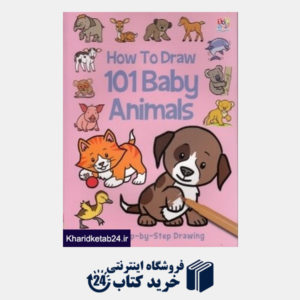 کتاب How to draw 101 Baby animals