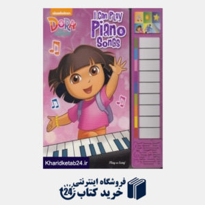 کتاب I Can Play Piano Songs Dora
