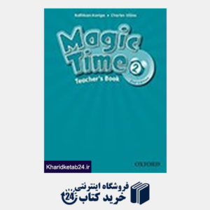 کتاب Magic Time2 (2nd) Teachers Book