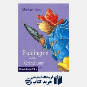 کتاب Paddington and the Grand Tour