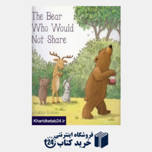 کتاب The Bear Who Would Not Share 0506
