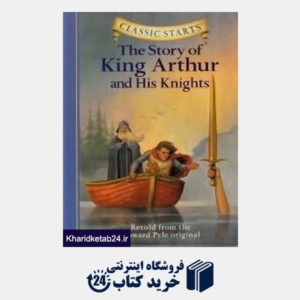 کتاب The Story of King Arthur and His Knights