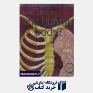 کتاب What About the Human Body